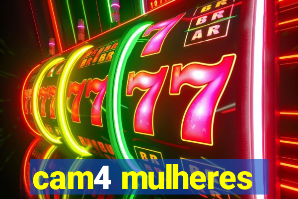 cam4 mulheres